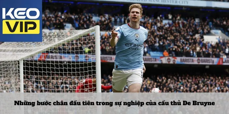 Cầu thủ De Bruyne 2 Những bước chân đầu tiên trong sự nghiệp của cầu thủ De Bruyne