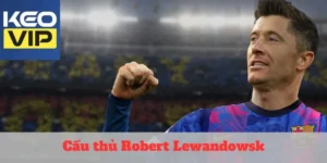 Cầu thủ Robert Lewandowski