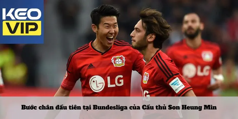 Cầu thủ Son Heung Min 2 Bước chân đầu tiên tại Bundesliga của Cầu thủ Son Heung Min