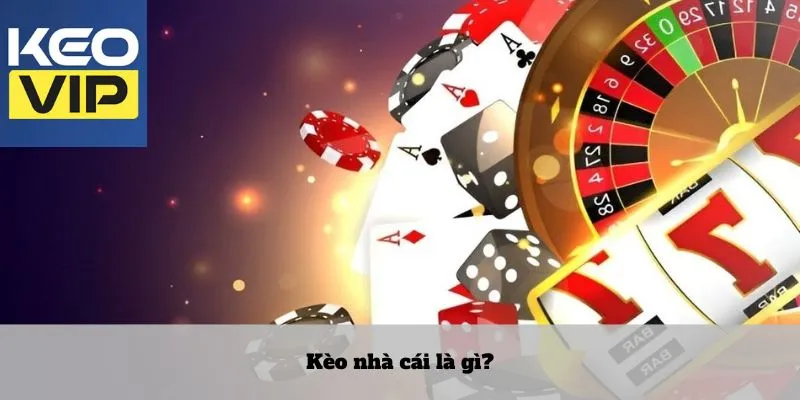 Trang Chủ 2 Kèo nhà cái là gì?